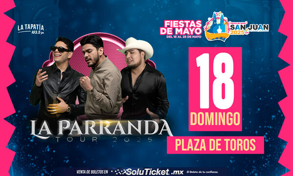 La Parranda Tour - Fiestas De Mayo - San Juan De Los Lagos - 18 Mayo