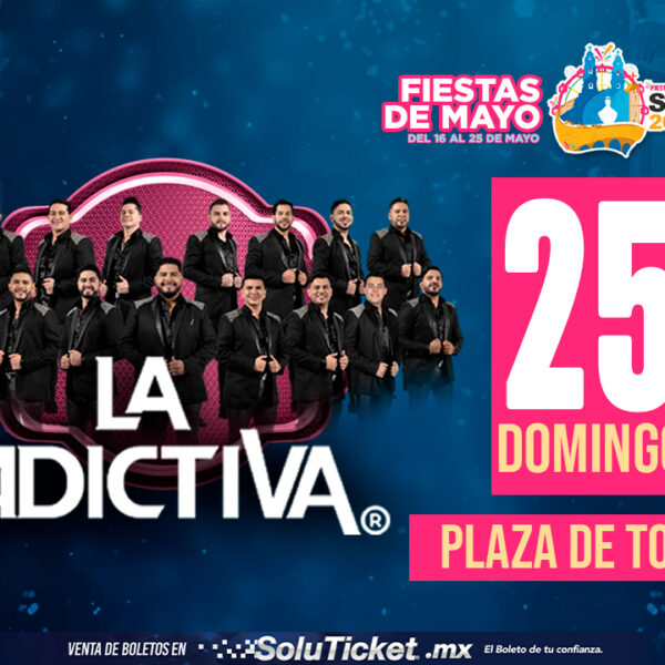 La Adictiva - Fiestas De Mayo - San Juan De Los Lagos - 25 Mayo